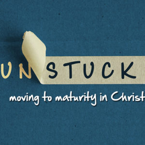 Unstuck – “Steps of Faith”