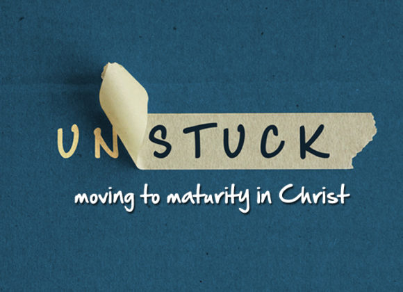 Unstuck – “Steps of Faith”