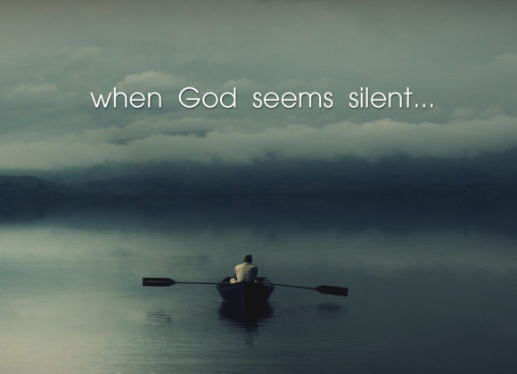 “When God Seems Silent”